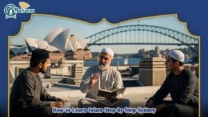 How to Learn Islam Step by Step Sydney