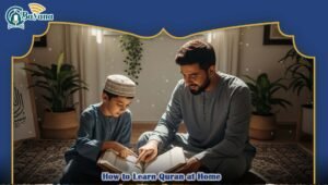 How to Learn Quran at Home